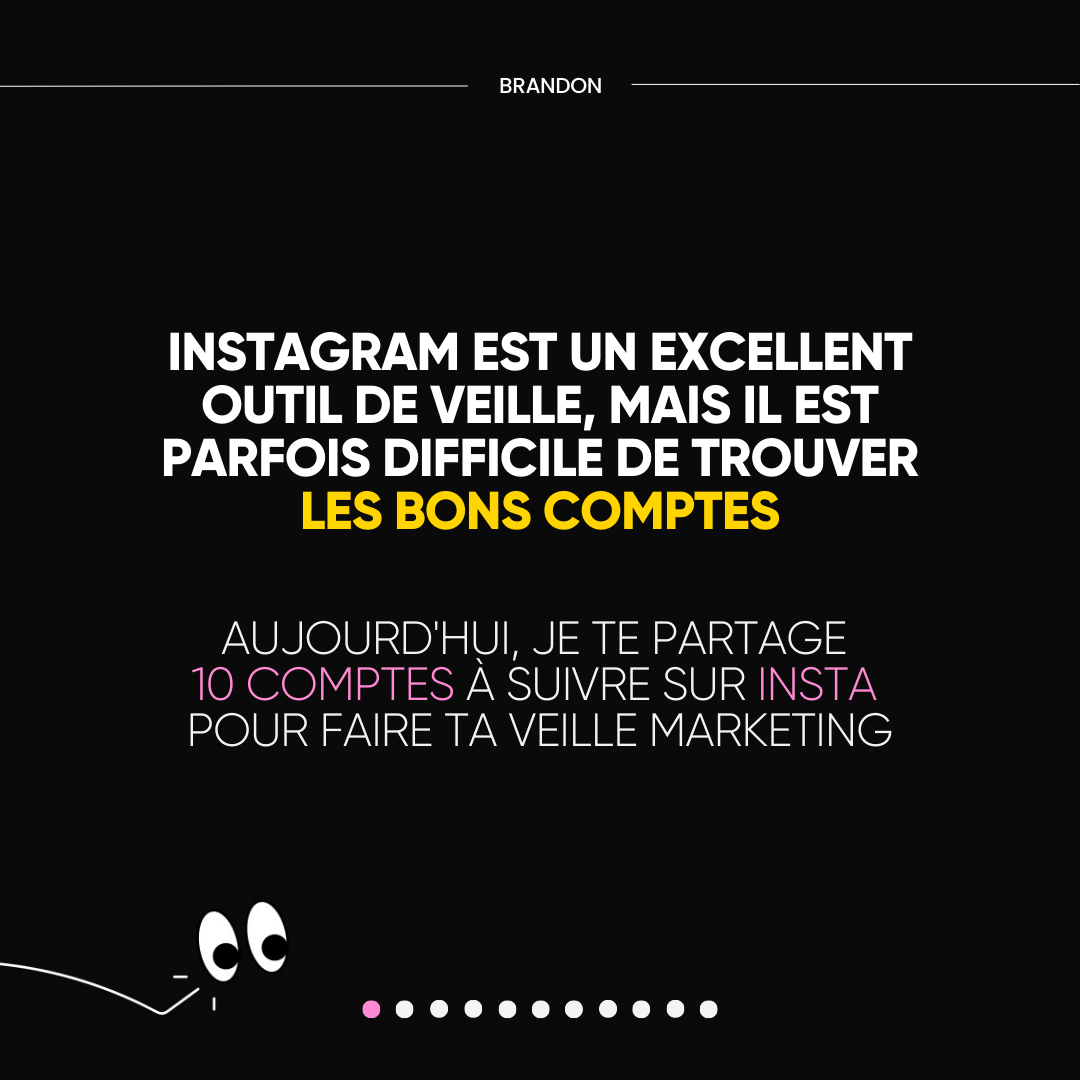 INSTAGRAM EST UN EXCELLENT OUTIL DE VEILLE, MAIS IL EST PARFOIS DIFFICILE DE TROUVER LES BONS COMPTES AUJOURD'HUI, JE TE PARTAGE 10 COMPTES À SUIVRE SUR INSTA POUR FAIRE TA VEILLE MARKETING