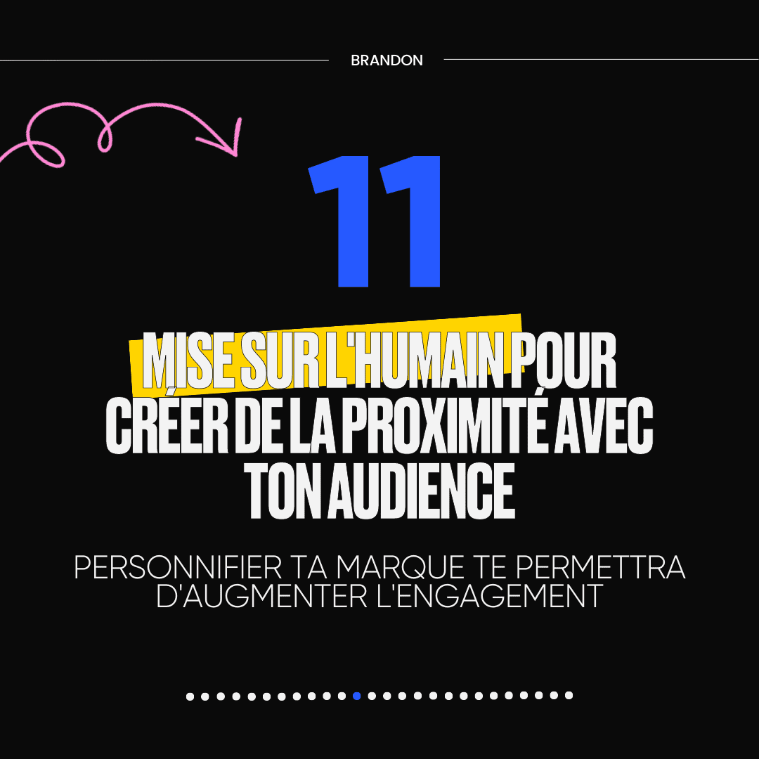 11. MISE SUR L'HUMAIN POUR CREER DE LA PROXIMITÉ AVEC TON AUDIENCE