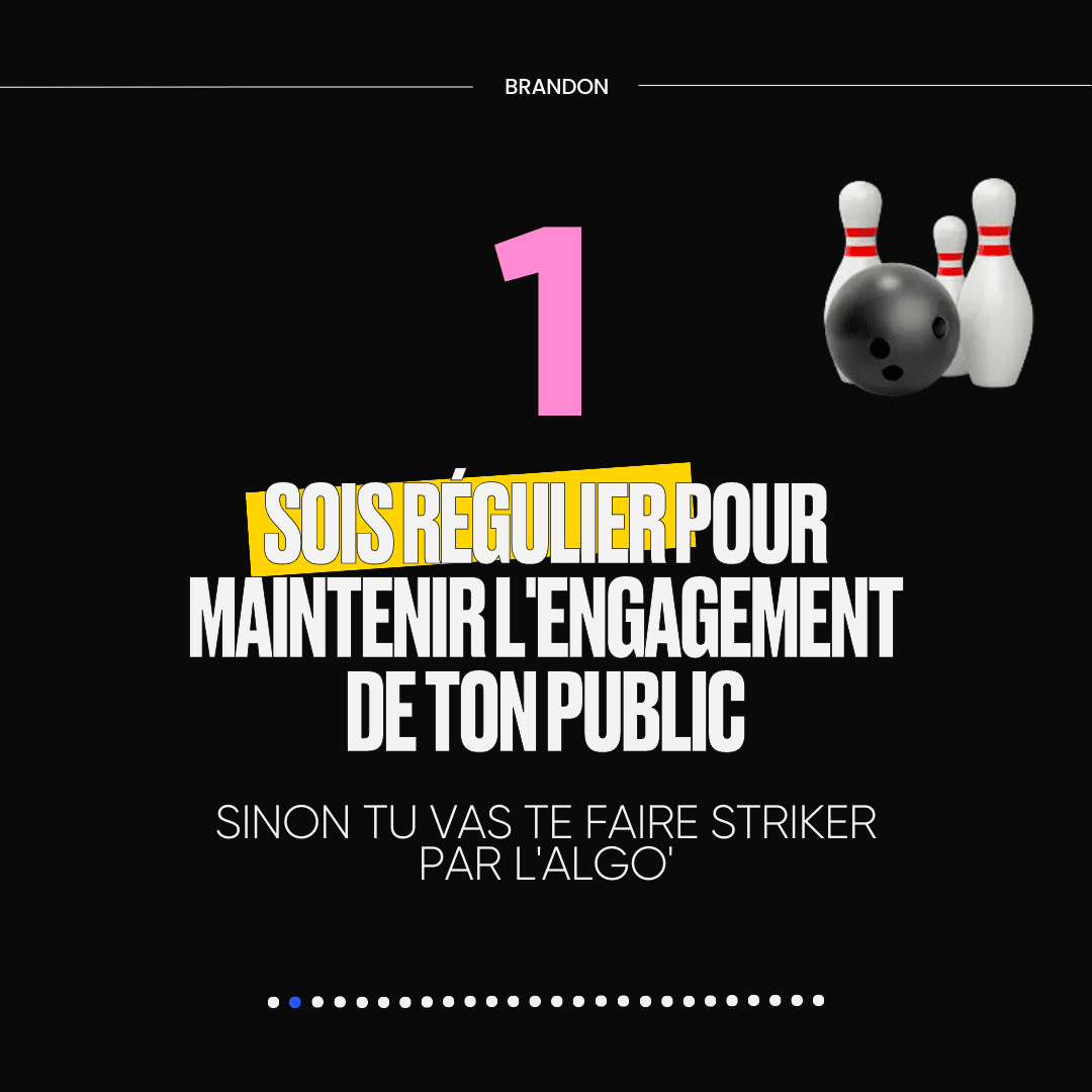 1 sois régulier pour maintenir l'engagement de ton public