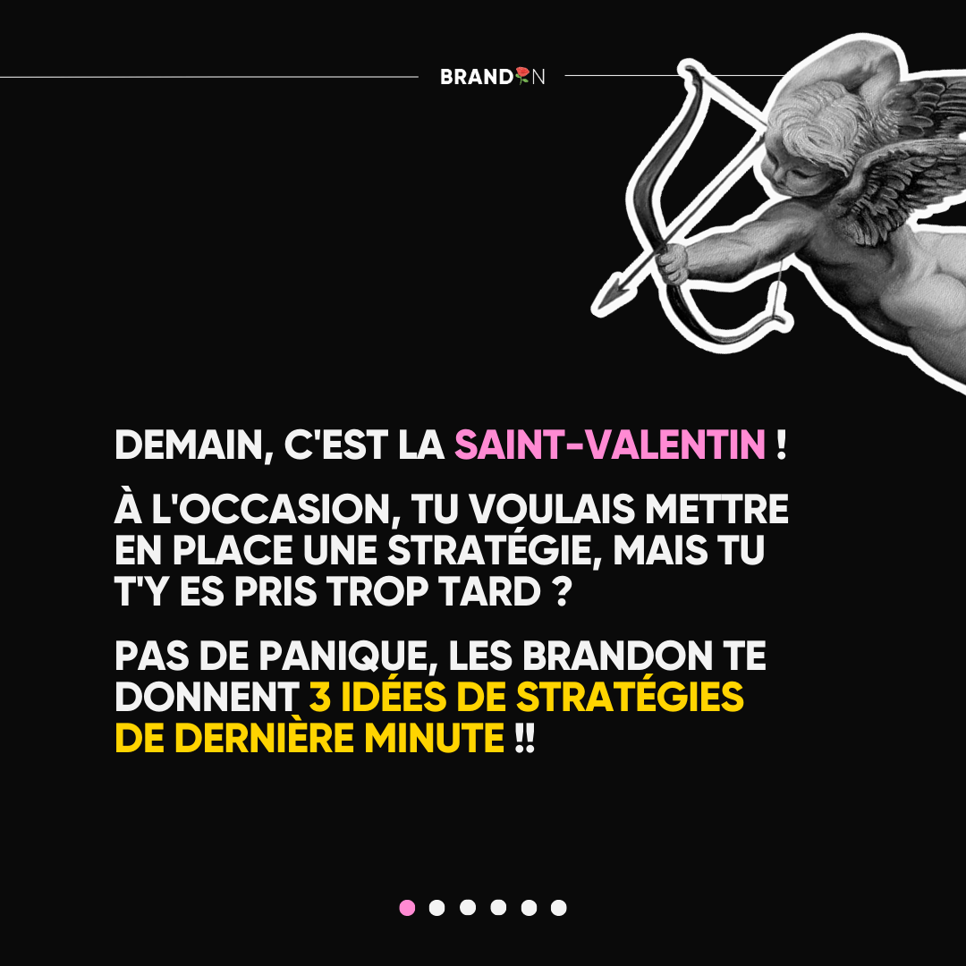 3 stratégies de dernière minute pour la saint Valentin
