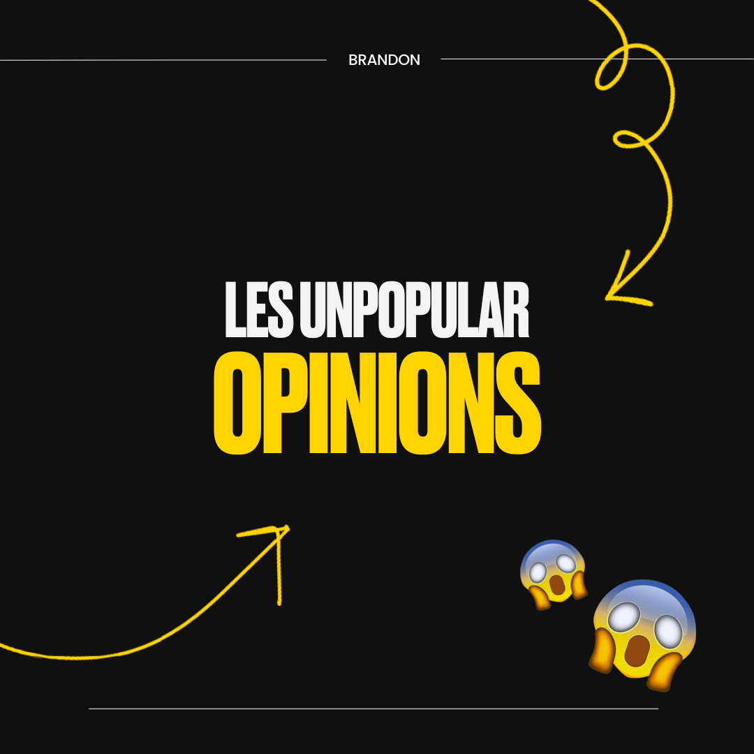Les unpopular opinions