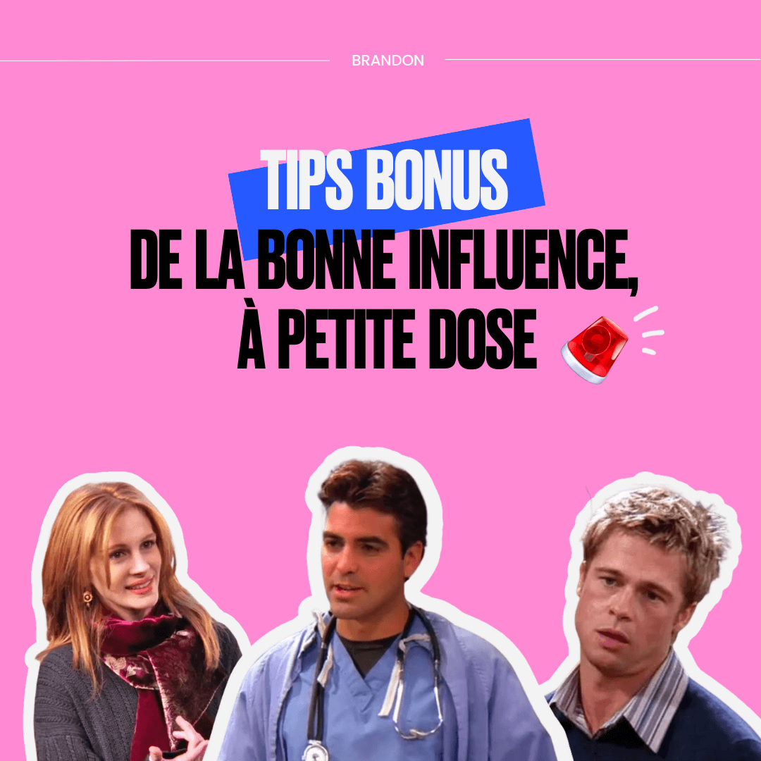 TIPS BONUS DE LA BONNE INFLUENCE À PETITE DOSE