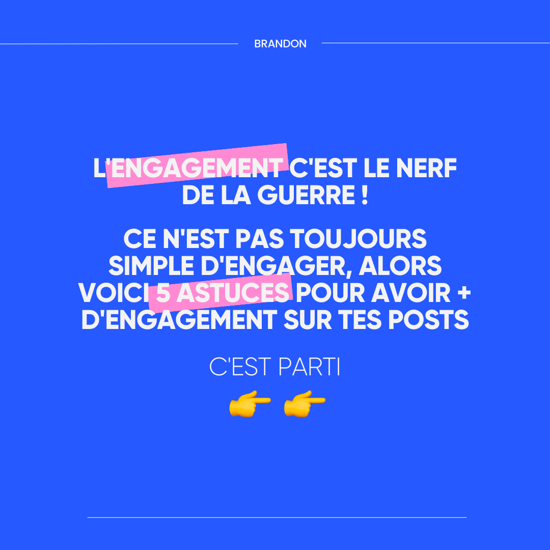 L'ENGAGEMENT C'EST LE NERF DE LA GUERRE !