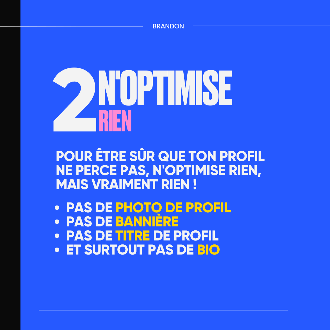 2. N'optimise rien