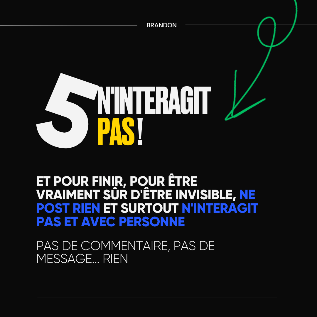 5. N'interagit pas !