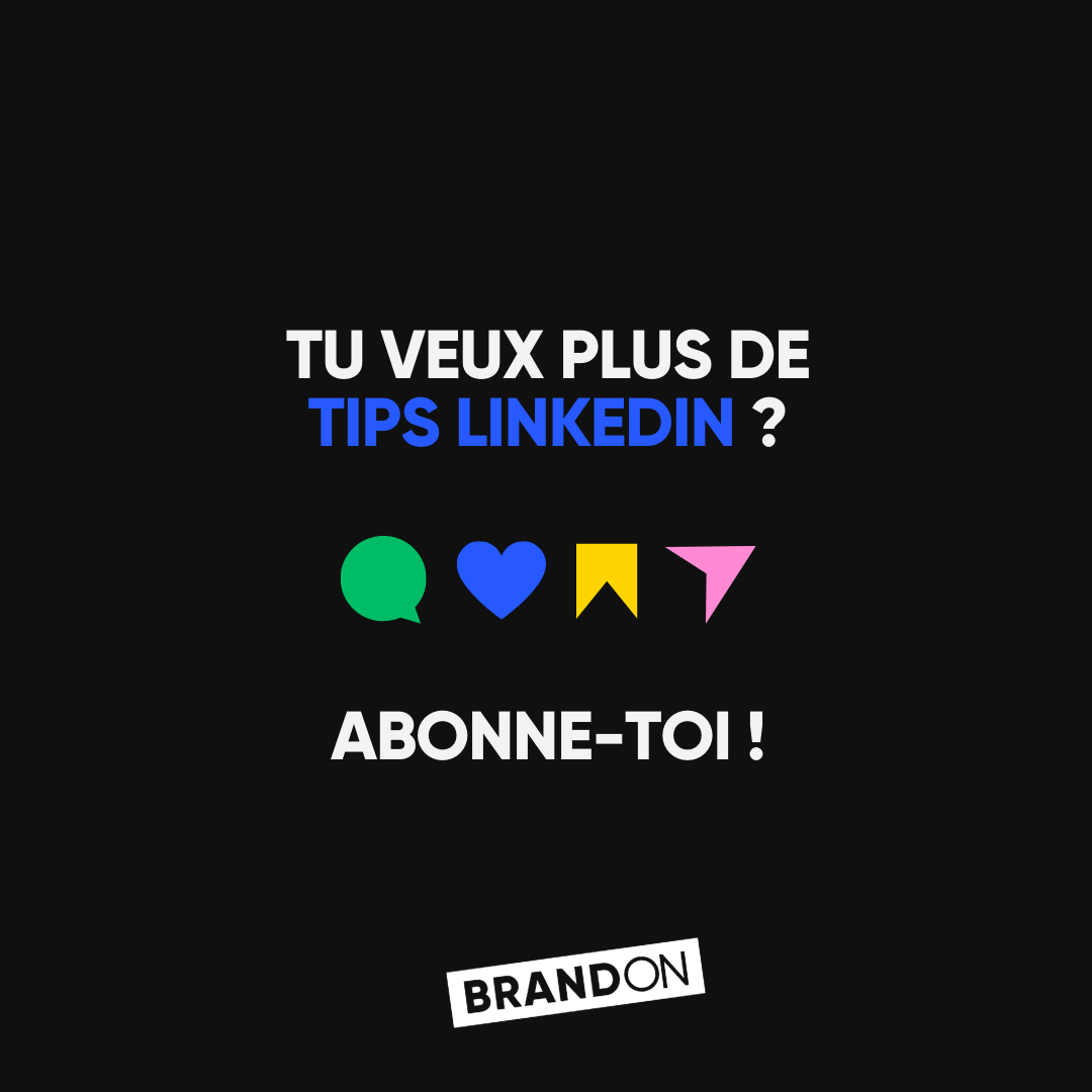 Tu veux plus de tips LinkedIn ? Abonne-toi !
