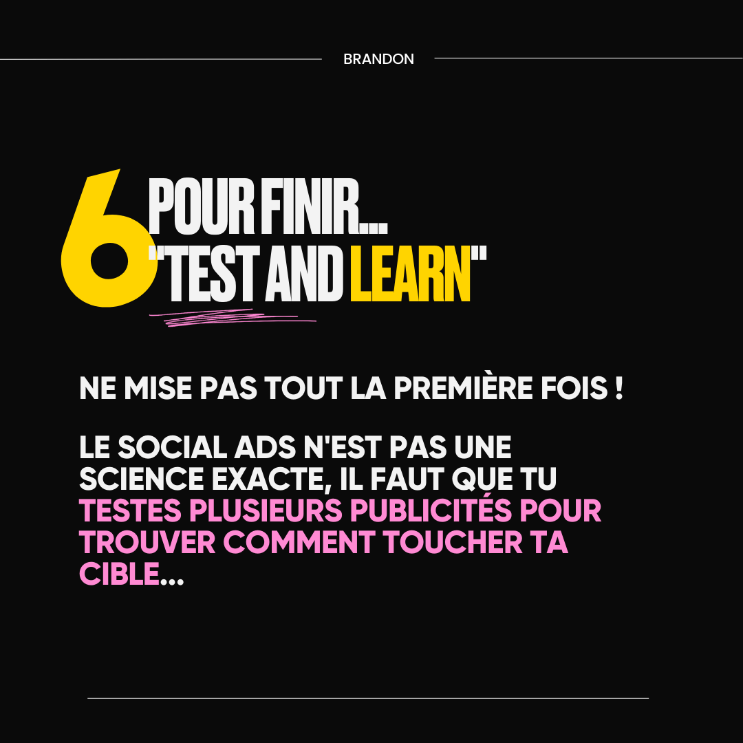 6. Pour finir.. "test and learn"