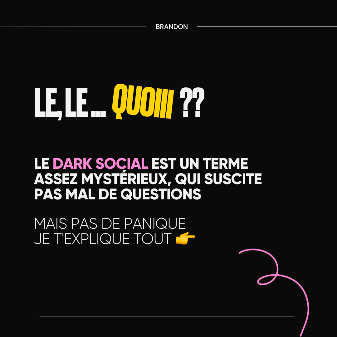 Le dark social c'est quoi ?